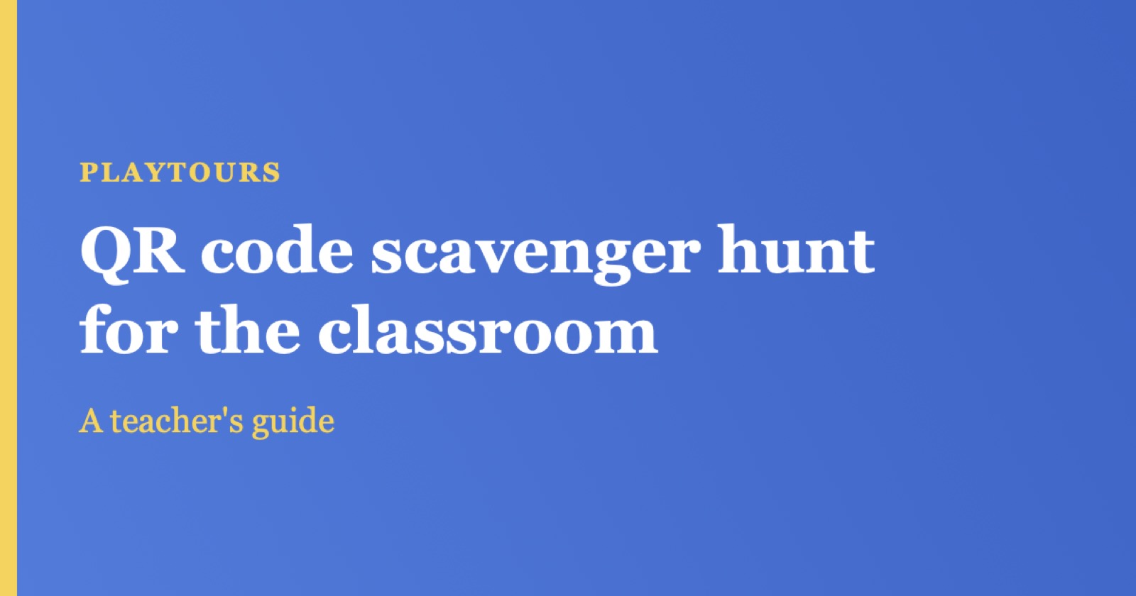 QR Code Scavenger Hunt for the Classroom: A Teacher's Guide